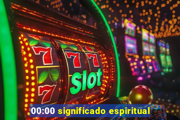 00:00 significado espiritual